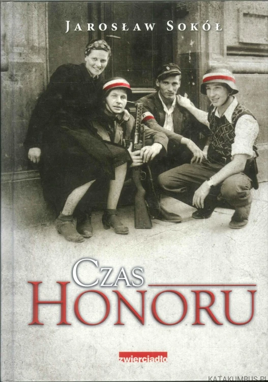 Czas honoru. Tomy 1-3. JAROSŁAW SOKÓŁ