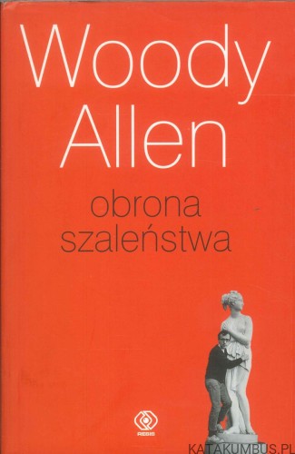 Obrona szaleństwa. WOODY ALLEN