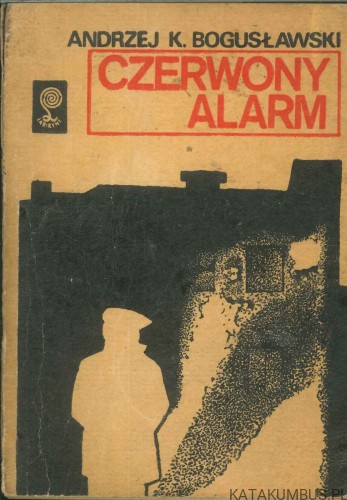 Czerwony alarm. ANDRZEJ K. BOGUSŁAWSKI