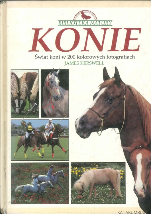 Konie. Świat koni w 200 kolorowych fotografiach. JAMES KERSWELL