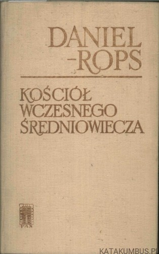 Kościół wczesnego średniowiecza. DANIEL-ROPS