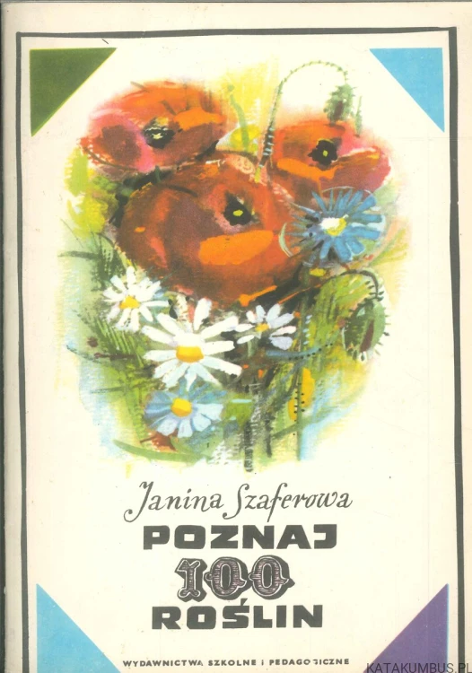 Poznaj 100 roślin. JANINA SZAFEROWA