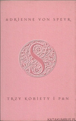 Trzy kobiety i Pan. ADRIENNE VON SPEYR