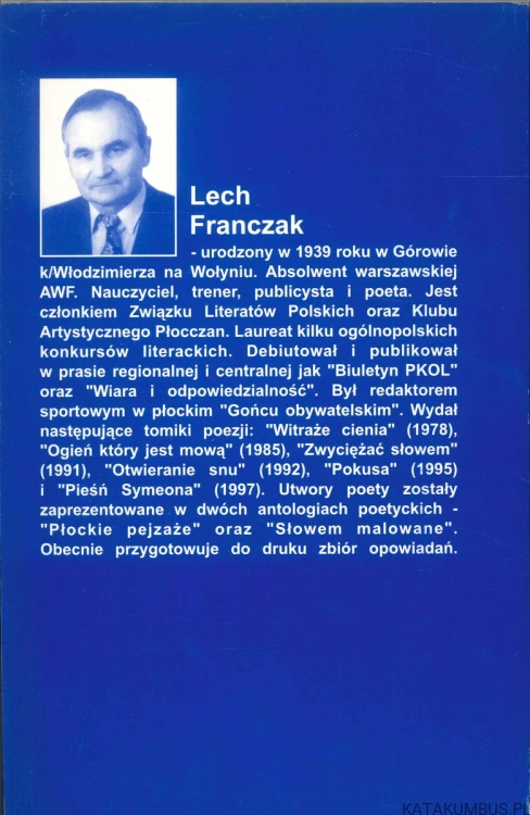 Serce nieść w ogniu. LECH FRANCZAK
