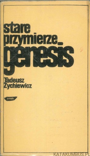Stare przymierze - genesis. TADEUSZ ŻYCHIEWICZ