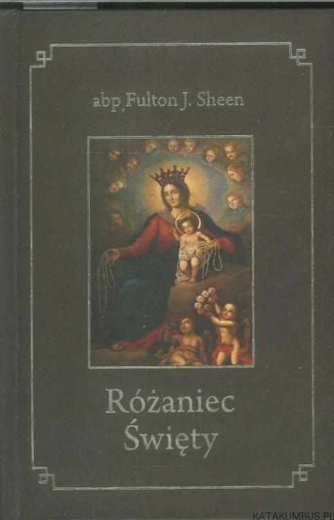 Różaniec święty. FULTON J. SHEEN