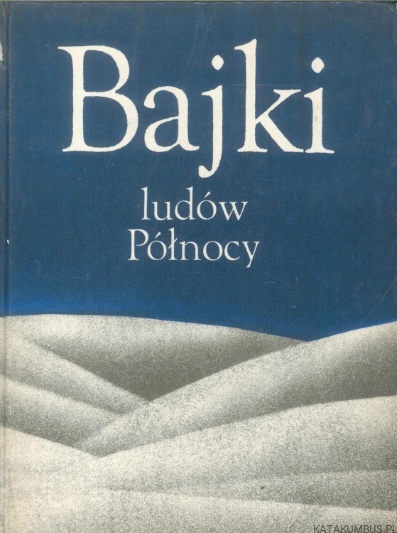 Bajki ludów Północy. PRACA ZBIOROWA