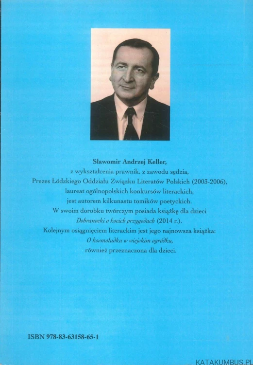 O kosmoludku w wiejskim ogródku. SŁAWOMIR ANDRZEJ KELLER