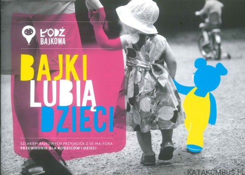 Bajki lubią dzieci. Przewodnik dla rodziców i dzieci. PRACA ZBIOROWA