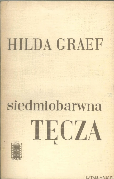 Siedmiobarwna tęcza. HILDA GRAEF