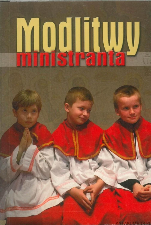 Modlitwy ministranta. BOGUSŁAW PŁONKA