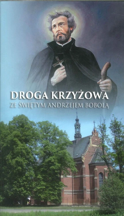 Droga krzyżowa ze świętym Andrzejem Bobolą. PRACA ZBIOROWA