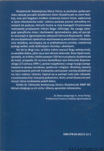 Służebniczki Najświętszej Maryi Panny Niepokalanie Poczętej w posłudze społeczeństwu. 100 lat pracy apostolskiej w Archidiecezji Łódzkiej 1919-2019. LUCYNA WITCZAK