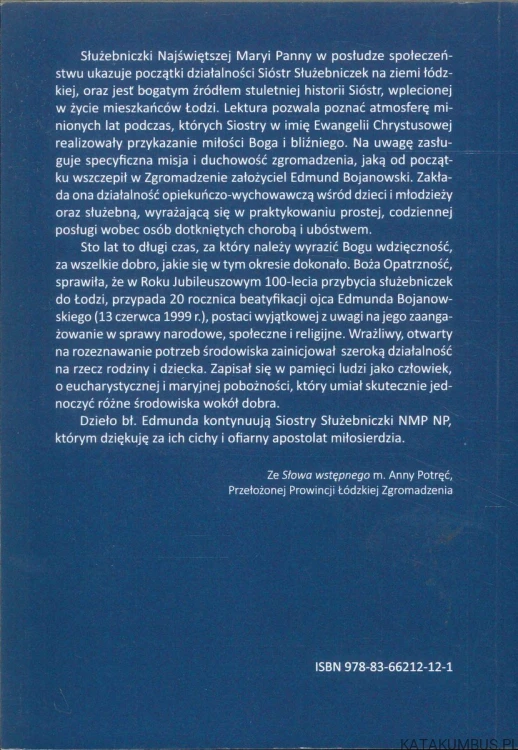 Służebniczki Najświętszej Maryi Panny Niepokalanie Poczętej w posłudze społeczeństwu. 100 lat pracy apostolskiej w Archidiecezji Łódzkiej 1919-2019. LUCYNA WITCZAK