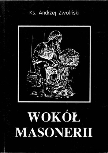 Wokół masonerii. ANDRZEJ ZWOLIŃSKI