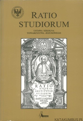 Ratio studiorum. Ustawa szkolna Towarzystwa Jezusowego. PRACA ZBIOROWA