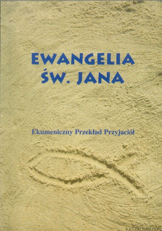 Ewangelia św. Jana. PRACA ZBIOROWA