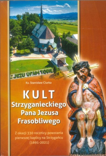 Kult Strzyganieckiego Pana Jezusa Frasobliwego. STANISŁAW CIURKA