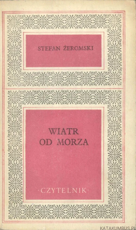 Wiatr od morza. STEFAN ŻEROMSKI