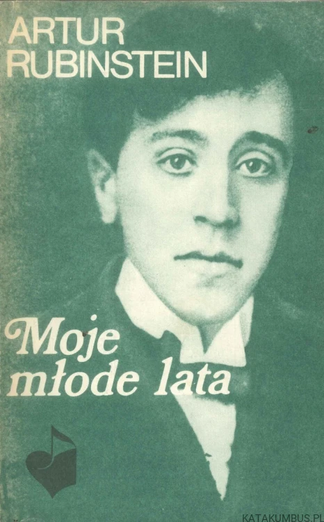 Moje młode lata. ARTUR RUBINSTEIN