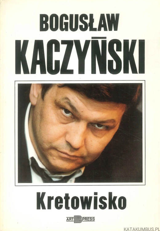 Kretowisko. BOGUSŁAW KACZYŃSKI