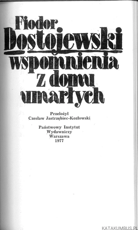 Wspomnienia z domu umarłych. FIODOR DOSTOJEWSKI