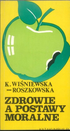 Zdrowie a postawy moralne. KINGA WIŚNIEWSKA-ROSZKOWSKA