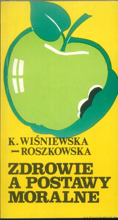 Zdrowie a postawy moralne. KINGA WIŚNIEWSKA-ROSZKOWSKA