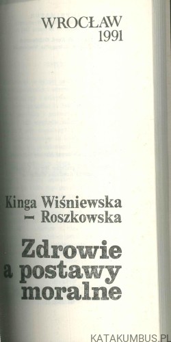 Zdrowie a postawy moralne. KINGA WIŚNIEWSKA-ROSZKOWSKA