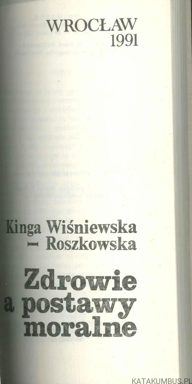 Zdrowie a postawy moralne. KINGA WIŚNIEWSKA-ROSZKOWSKA