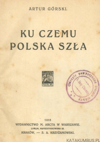 Ku czemu Polska szła. ARTUR GÓRSKI