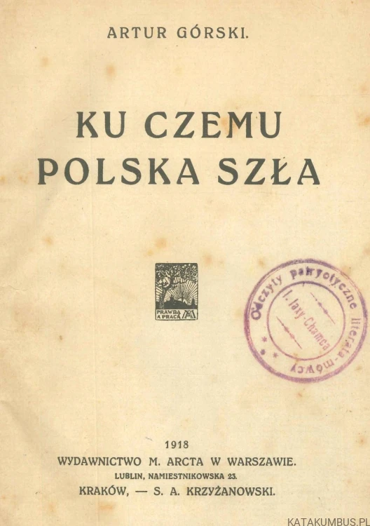 Ku czemu Polska szła. ARTUR GÓRSKI