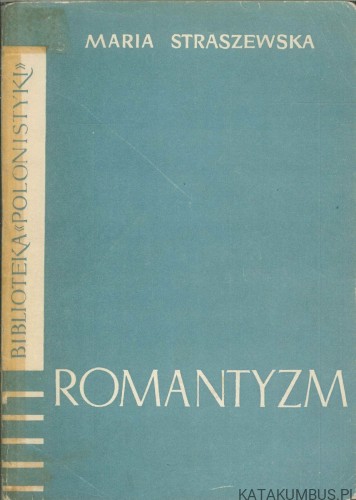 Romantyzm. MARIA STRASZEWSKA