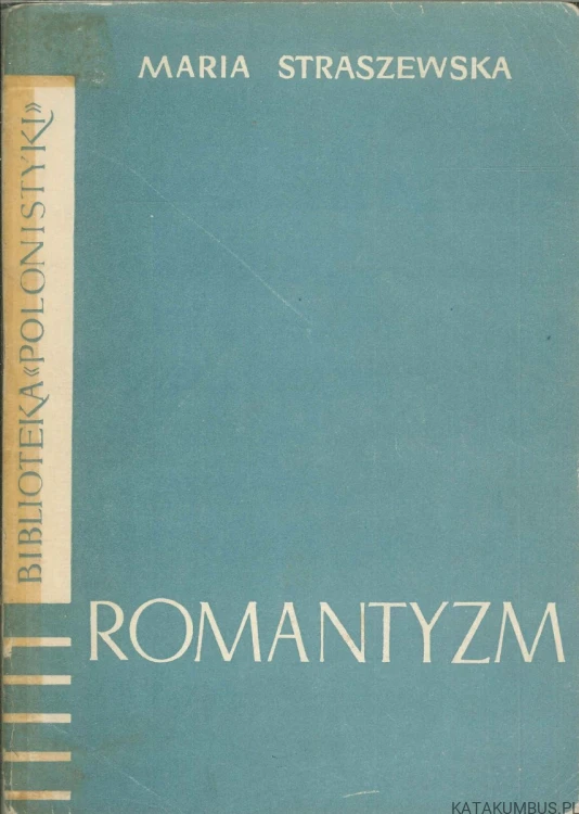 Romantyzm. MARIA STRASZEWSKA
