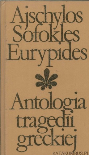 Antologia tragedii greckiej. PRACA ZBIOROWA