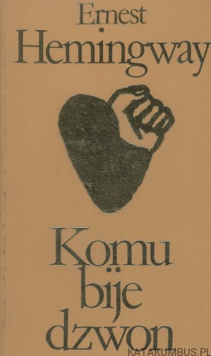 Komu bije dzwon. ERNEST HEMINGWAY