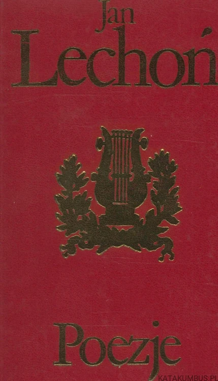 Poezje. JAN LECHOŃ