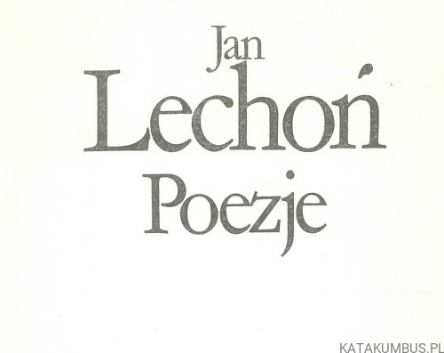 Poezje. JAN LECHOŃ