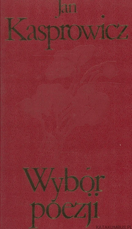 Wybór poezji. JAN KASPROWICZ
