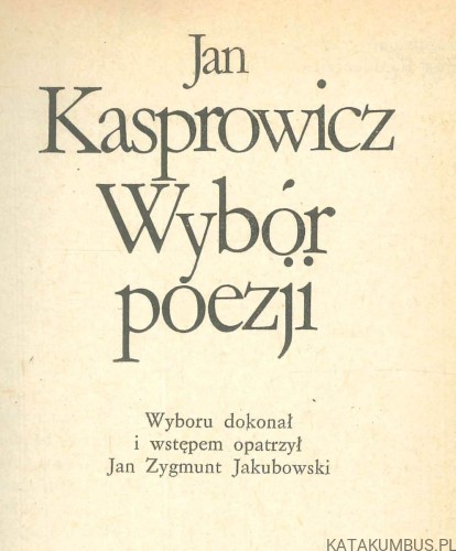 Wybór poezji. JAN KASPROWICZ