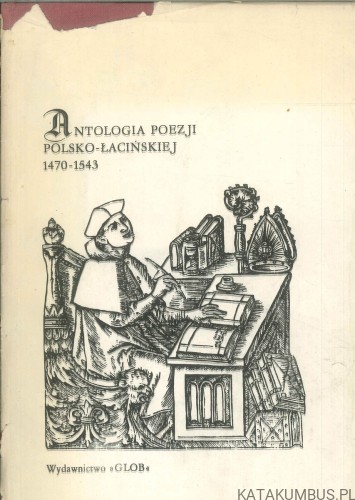 Antologia poezji polsko-łacińskiej 1470-1543. PRACA ZBIOROWA