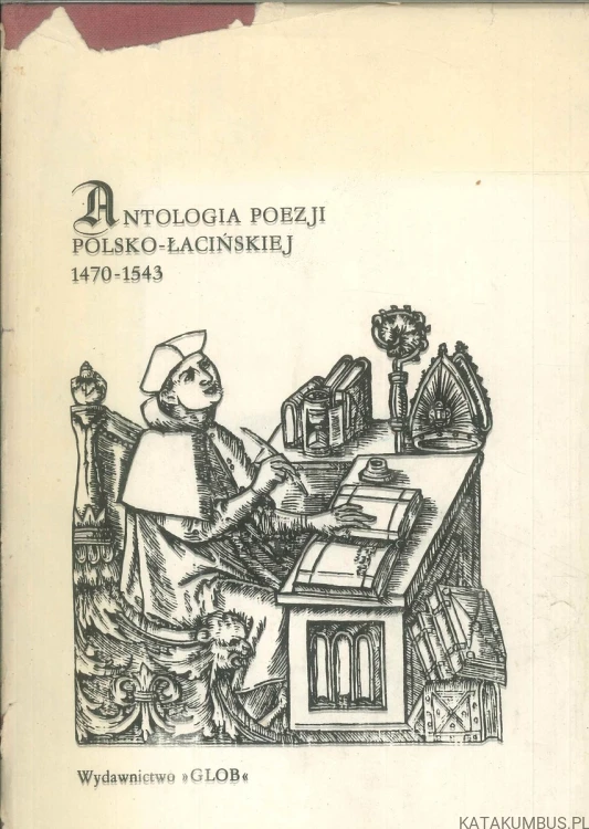 Antologia poezji polsko-łacińskiej 1470-1543. PRACA ZBIOROWA