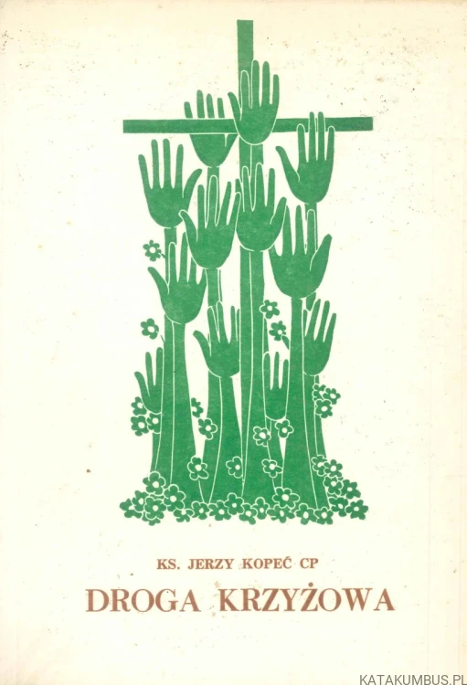 Droga krzyżowa. JERZY KOPEĆ