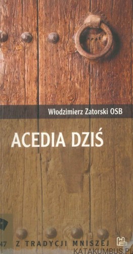 Acedia dziś. WŁODZIMIERZ ZATORSKI OSB