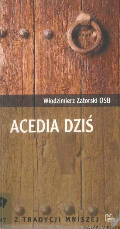 Acedia dziś. WŁODZIMIERZ ZATORSKI OSB