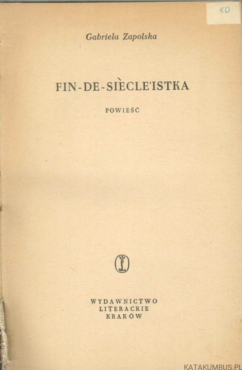 Fin-de-siècle'istka. GABRIELA ZAPOLSKA