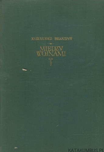 Między wojnami. KAZIMIERZ BRANDYS