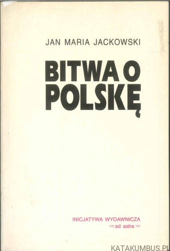 Bitwa o Polskę. JAN MARIA JACKOWSKI
