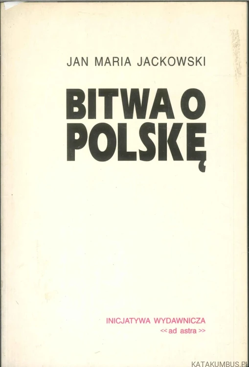 Bitwa o Polskę. JAN MARIA JACKOWSKI