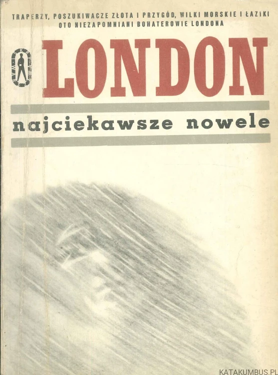 Najciekawsze nowele. JACK LONDON